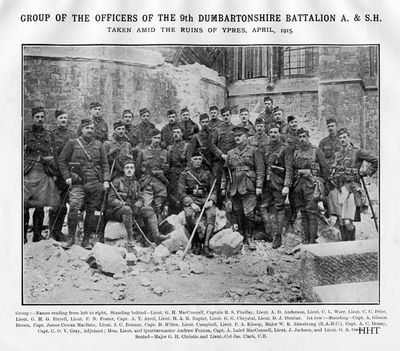 Officers of the 9th Argylls
A group photo of the officers of the 9th Dumbartonshire Battalion of the Argyll and Sutherland Highlanders, taken amid the ruins of Ypres in April 1915. This image is from a booklet entitled 'With the 9th Argylls in France and Flanders', printed and published by Macneur & Bryden Ltd. in Helensburgh and donated to Helensburgh Heritage Trust in 2010.
